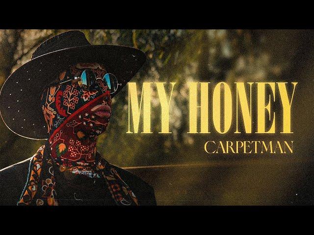 Carpetman – My honey