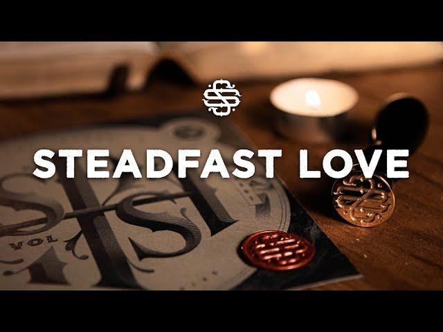 Steadfast Love | Shane & Shane