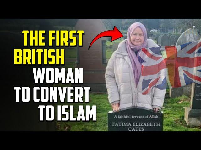 The story of Fatima Elizabeth Cates, the first British woman to convert to Islam