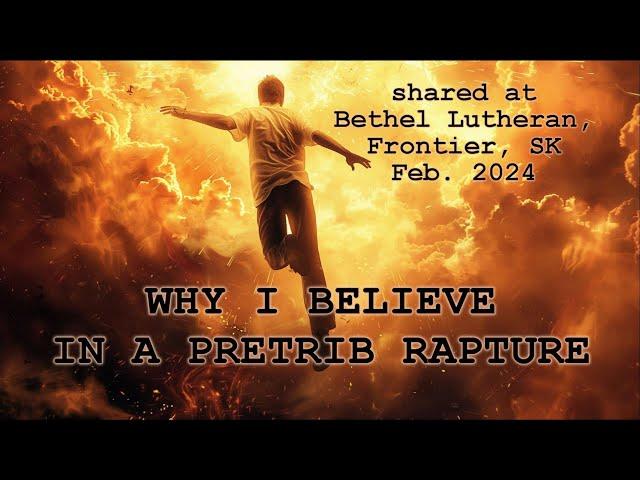 Why I Believe in a Pretrib Rapture