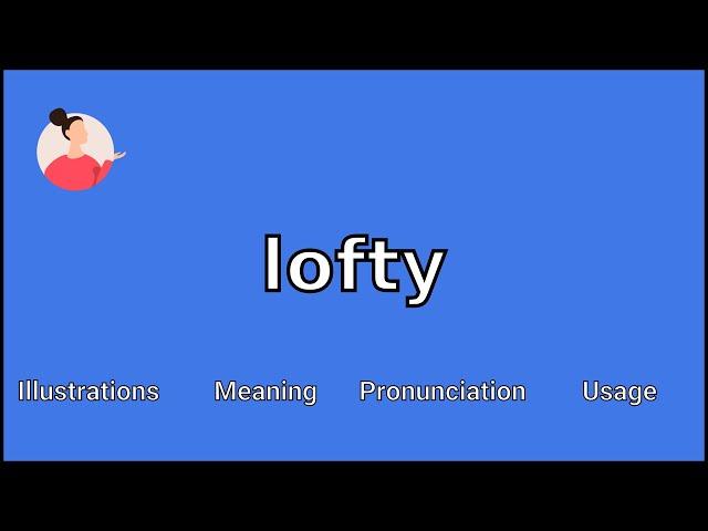 LOFTY - Meaning and Pronunciation