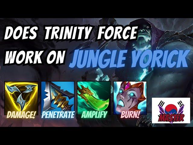 TRINITY FORCE might be the strongest YORICK JUNGLE item! [120ms Korean Master Jungle Yorick]