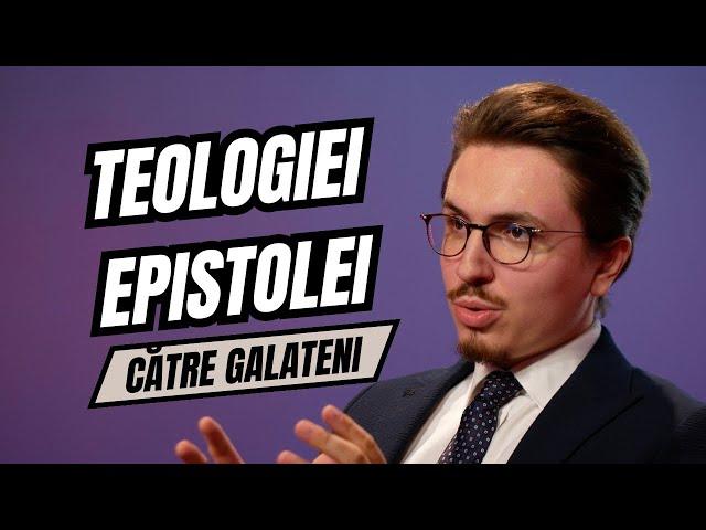 Teologiei epistolei către Galateni | Partea 2 | Adevărul pur și simplu