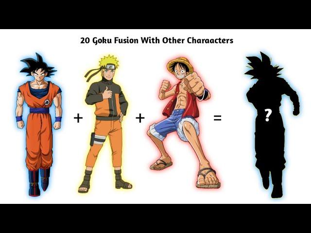 20 Dragon Ball Goku Fusion With Other Characters | CharlieCaliph