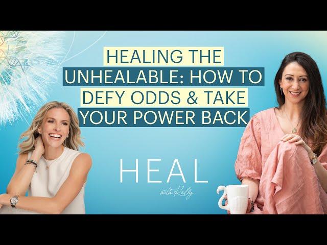 Lauren Vaknine - Healing the Unhealable: How to Defy Odds and Take Your Power Back