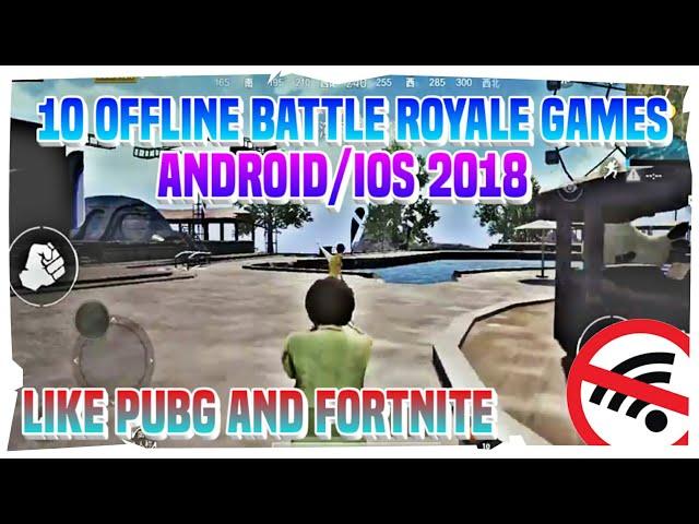 Top 10 Offline Battle Royale Games Android/iOS 2018 | Offline games like PUBG and Fortnite 2018