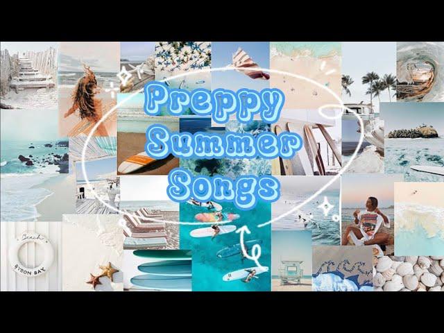 Preppy Summer Songs ! ( p t . 1 ) ️🩵‍️