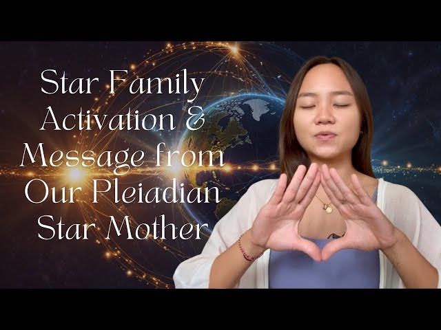 Star Family Activation & Message from Our Pleiadian Star Mother