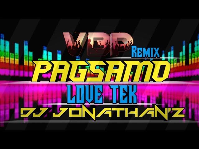 Pagsamo | Lovetek remix | DJ JONATHAN'Z Vbp