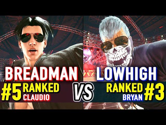 T8  BREADMAN (#5 Ranked Claudio) vs LOWHIGH (#3 Ranked Bryan)  Tekken 8 High Level Gameplay