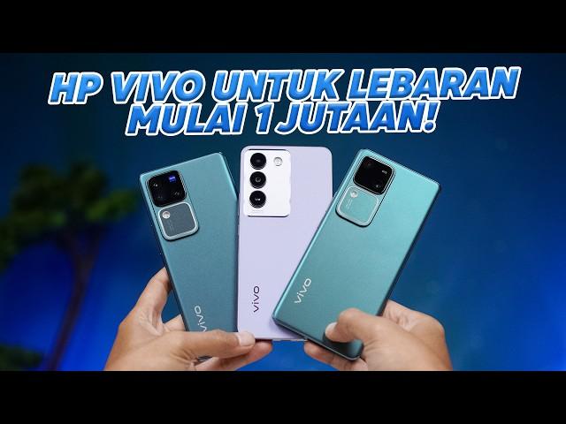 Mulai 1 Jutaan! Ini dia Rekomendasi HP vivo Terbaik buat lebaran 2024!