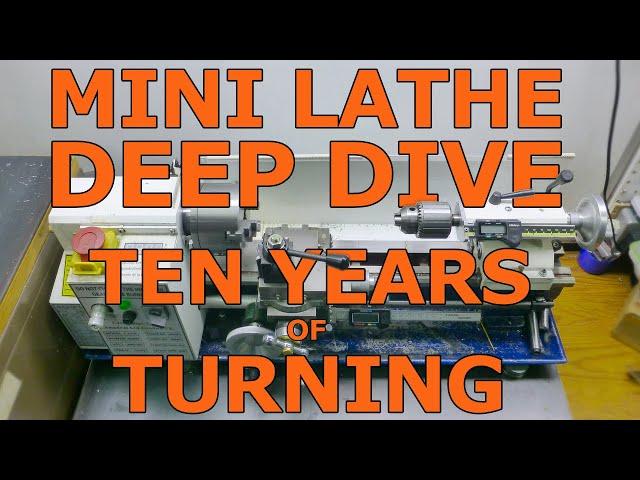 10 Years of Mini Lathe Ownership: Pros, Cons, Modifications and Improvements