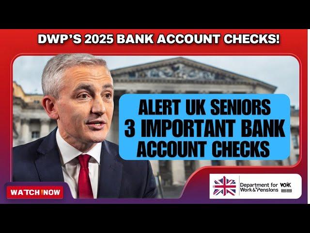 UK Seniors Must-Know: Don’t Miss These 3 Important Bank Account Checks for 2025!