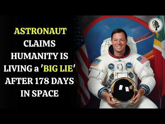 Astronaut Claims Humanity Is living a 'Big Lie' After 178 days in Space | WION Podcast