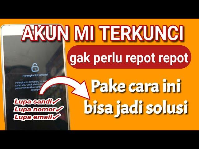 AKUN MI TERKUNCI || Lupa sandi lupa email Lupa nomor || cara mudah buka akun mi xiomi 3s #reset