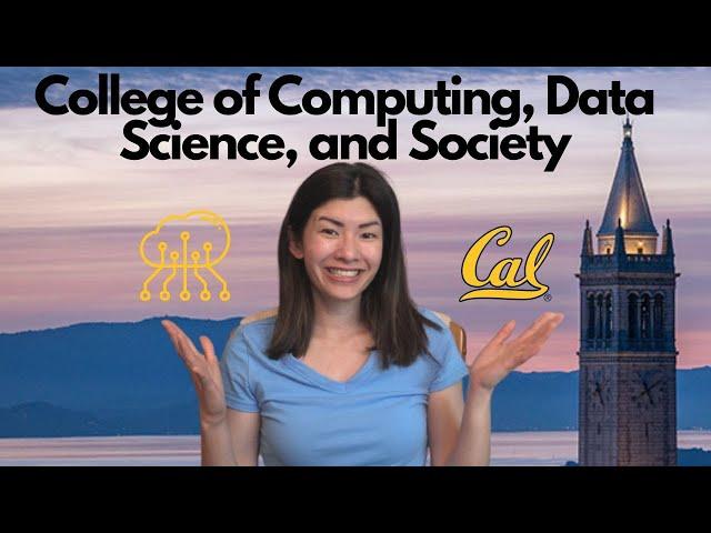 NEW UC BERKELEY COLLEGE OF COMPUTING, DATA SCIENCE, AND SOCIETY: what you need to know