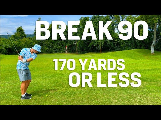 How to Break 90 Step by Step Less than 170 Yards