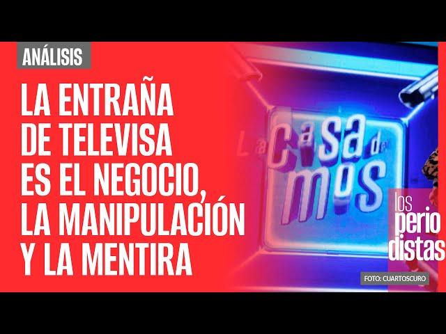 #Análisis ¬ La entraña de Televisa es el negocio, la manipulación y la mentira