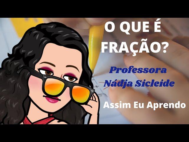  #APRENDA #FRAÇÃO #RÁPIDO | Assim Eu Aprendo