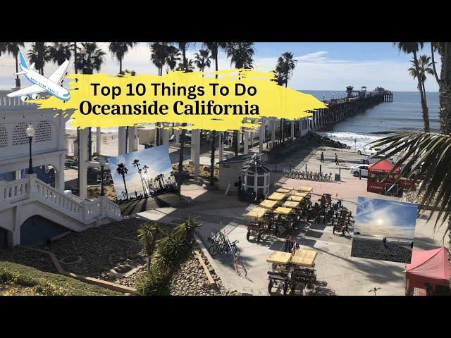 TOP 10 THINGS TO DO IN OCEANSIDE CALIFORNIA