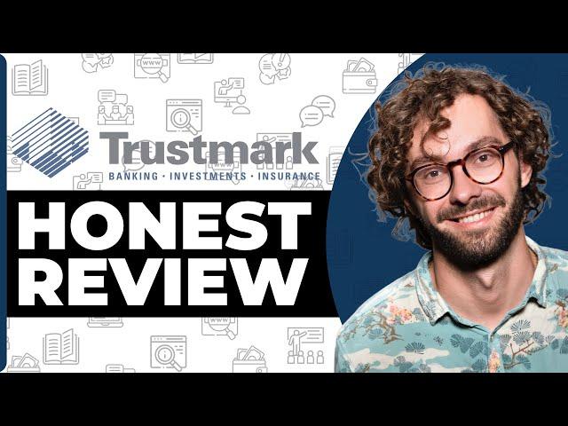 Trustmark Bank Honest Review - Watch Before Using