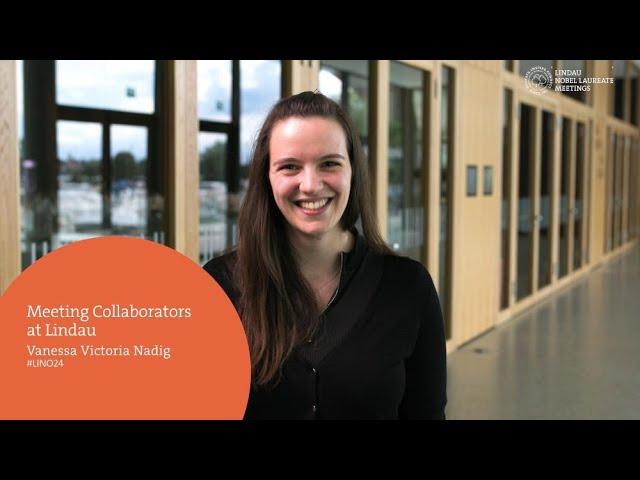 Vanessa Nadig: Meeting Collaborators at Lindau