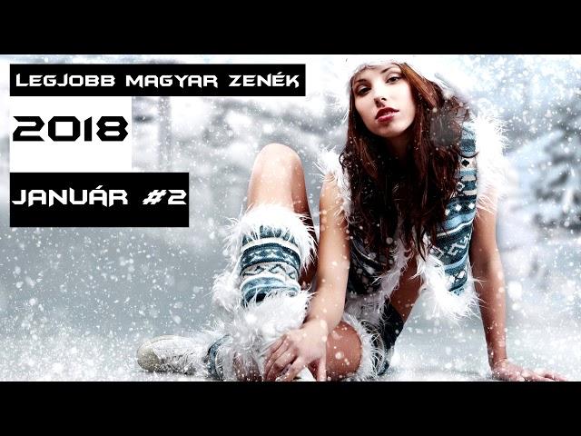 Legjobb Magyar Zenék 2018 Január #2 - Best Hungarian Dance Music Mix 2018