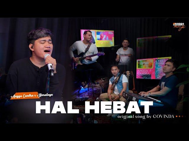 HAL HEBAT - GOVINDA | ANGGA CANDRA FEAT HIMALAYA