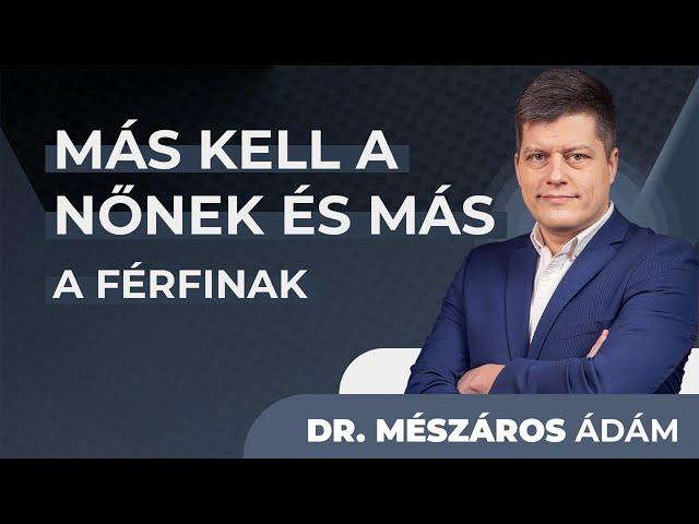 Más kell a nőnek és más kell a férfinak