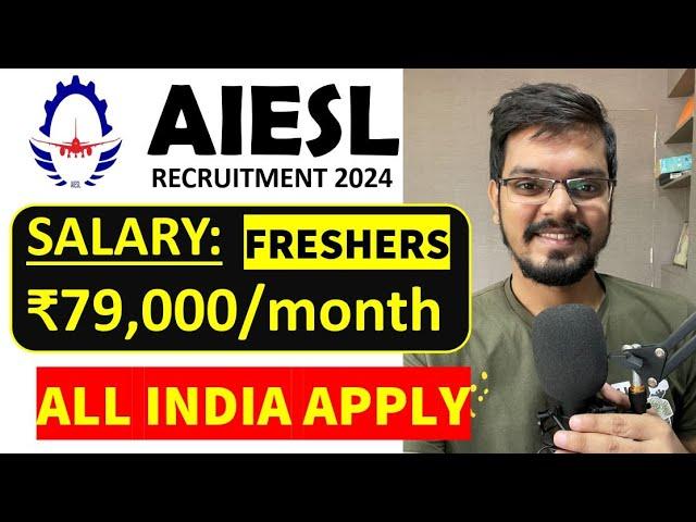 AIESL Recruitment 2024| Freshers | CTC: ₹79,000/ Month | Engineers | Latest Job Updates 2024