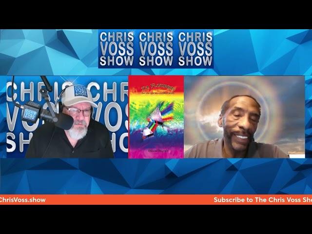 The Chris Voss Show Podcast – To Flourish: God is the Light We are its Spectrum by Duane Haynes