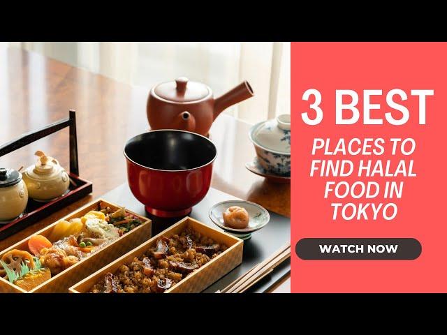 3 Best Places to find Halal Food in Tokyo