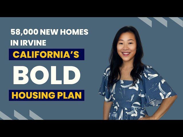 58,000 New Homes in Irvine: California's Bold Housing Plan