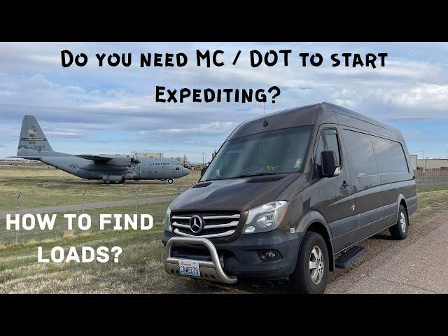 Do you need MC / DOT to start Expediting? | How to find loads for cargo vans