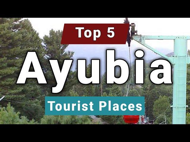 Top 5 Places to Visit in Ayubia | Pakistan - Urdu/Hindi