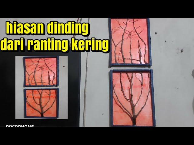 diy hiasan dinding dari ranting kering ||wall decoration of dry twigs