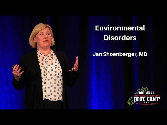 Environmental Disorders | The EM Boot Camp Course - Jan Shoenberger, MD