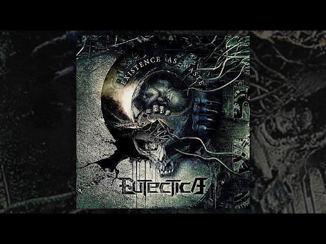 Eutectica - Existence As Waste (FULL EP/2010)