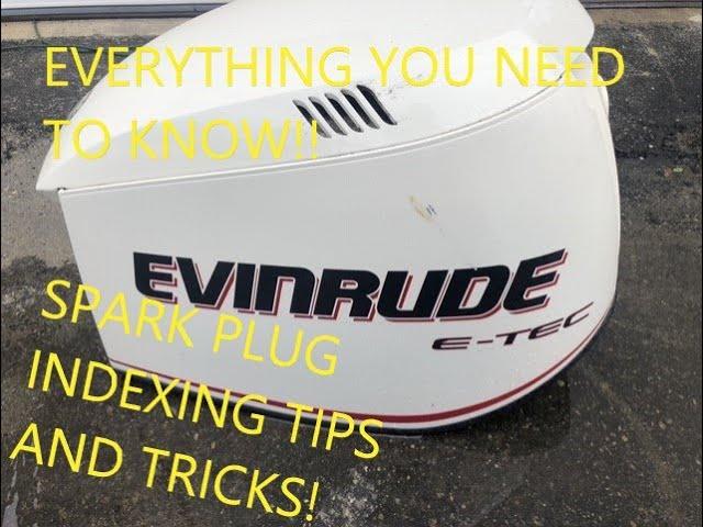 HOW TO INDEX SPARK PLUGS ON EVINRUDE ETEC