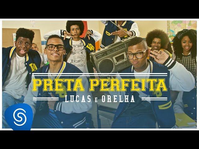 Lucas e Orelha - Preta Perfeita (Clipe Oficial)