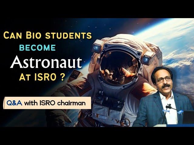 How to become Astronaut‍ at ISRO after 10th, 12th ? Can bio students become Astronaut ?