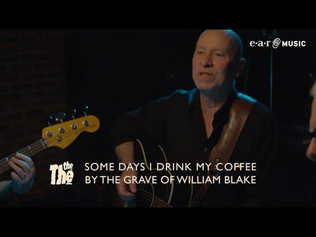 THE THE - Some Days I Drink My Coffee By The Grave Of William Blake (Official Video)