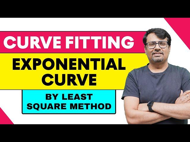 Curve Fitting Of Exponential Curve By Least Square Method Examples