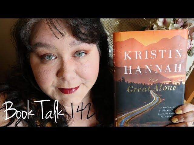 Book Talk 142 - The Great Alone By Kristin Hannah