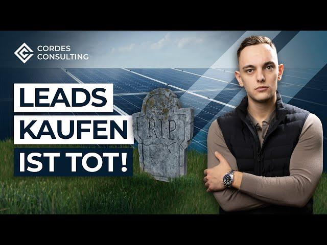 Photovoltaik Leads kaufen ist TOT! (So gewinnt man 2024 kaufkräftige Photovoltaik Kunden)