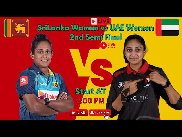 Live: SLW Vs UAEW Live | 2nd Semi Final T20 | Sri Lanka W Vs UAE W | Sheikh Zayed Stadium Abu Dhabi