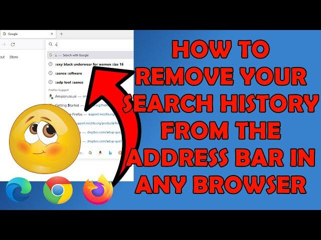 How Remove Things You Searched from Address bar in Any Browser - Chrome, Edge, Firefox etc