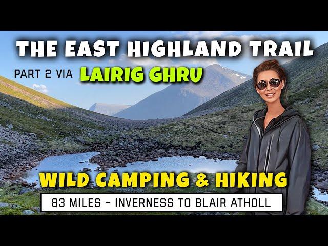 SCOTLAND WILD CAMPING | The East Highland Trail | Lairig Ghru