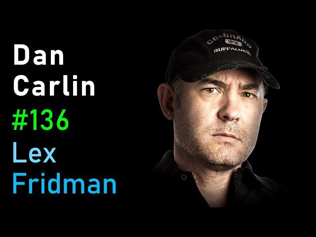 Dan Carlin: Hardcore History | Lex Fridman Podcast #136