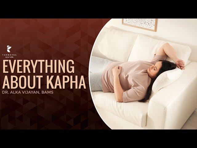 Everything About Kapha | Dr Alka Vijayan